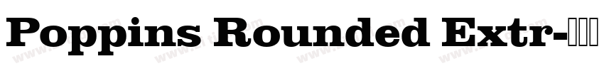Poppins Rounded Extr字体转换 Poppins Rounded Extr字体转换